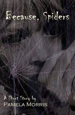 Because, Spiders